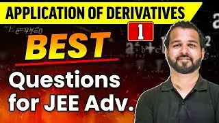 Mixed Problems of AOD | Best Questions for JEE Adv.| Application of Derivatives 01