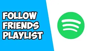How To Follow Friends Playlist on Spotify