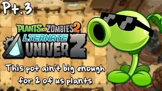 There shouldn't a new sheriff in town... | PvZ2 AltverZ (PT.3)