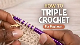 How to Do a Triple Crochet | Beginner Crochet Tutorial
