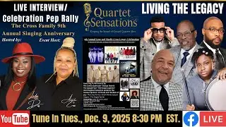 Quartet Sensations-feat. The Cross Family 9th Anniversary LIVE INTERVIEW/PEP Rally