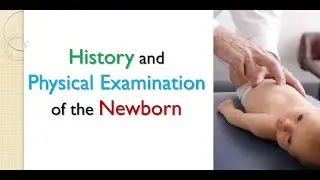 Neonatal History taking, Physical examination and classification