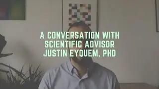 A Conversation with Scientific Advisor Justin Eyquem, PhD