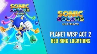 Sonic Colors Ultimate Planet Wisp Act 2 Red Ring Locations