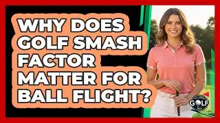 Why Does Golf Smash Factor Matter For Ball Flight? - All About Golf Pros