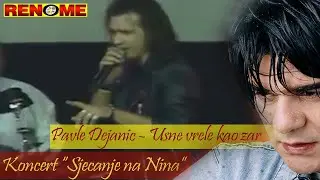 Pavle Dejanic - Usne vrele kao zar (uzivo) (Sjecanje na Nina, 19.10.2017)