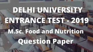 Delhi University Entrance Test (DUET) 2019 M.Sc. Food and Nutriton Solved Question Paper | DUET 2020