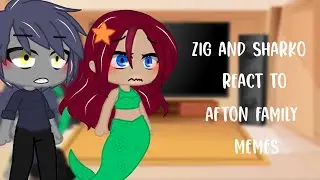 Zig And Sharko React To Afton Memes || Fnaf || Gacha Club || Itz Tiger Kitty ||
