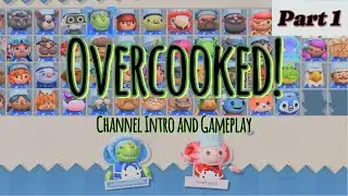 Playing Overcooked! 2 Part 1 | Channel Intro