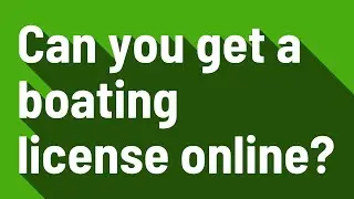 Can you get a boating license online?
