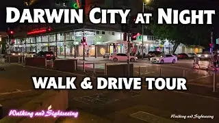 DARWIN NT 🇦🇺 AUSTRALIA🚘CITY DRIVE & WALK TOUR AT NIGHT 🚶&zwj;♀️SMITH STREET MALL MITCHELL ST WATERFRONT
