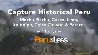 Capture Historical Peru (Customizable Tour Package)