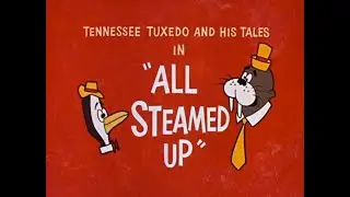 All Steamed Up — Tennessee Tuxedo & His Tales Ep.22