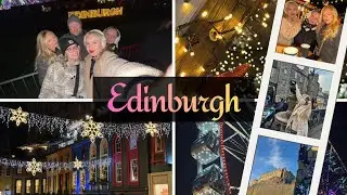 EDINBURGH | Christmas markets, Family time & Goooood food ✨🌭