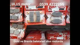ULUS MOTOR GOLD FREN BALATASI VE BRENTA BALATASI