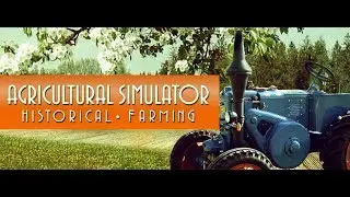 Agricultural Simulator: Historical Farming | Trailer