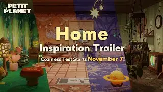 Petit Planet - Home Inspiration Trailer | Coziness Test Begins Nov. 7!