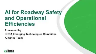 AI for Roadway Safety and Operational Efficiencies