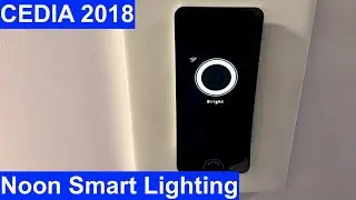 CEDIA 2018 - Noon smart light switches with one-touch control
