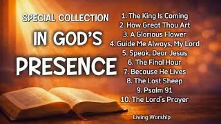 Special Collection | 10 Hymns of Worship in God’s Presence🙏