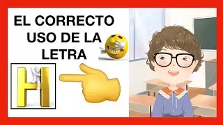 LOS USOS DE LA LETRA H