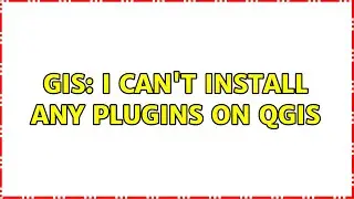 GIS: I can't install any plugins on QGIS (2 Solutions!!)