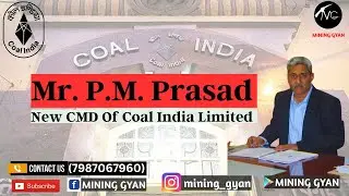 Shri P M Prasad (CMD)||New Chairman of Coal India |Coal india chairman|Chairman coal India