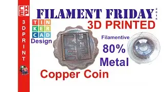 3D Printing Filament Friday #84 - Copper Coin Design in Tinkercad with Filamentive Copper Filament