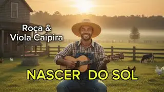 Nascer do Sol - Roça e viola caipira 