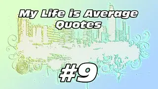 My Life Is Average Quotes #9