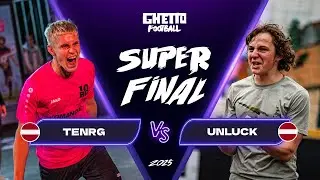 TENRG v UNLUCK (1/2 finals) | Ghetto Football Superfināls 2025
