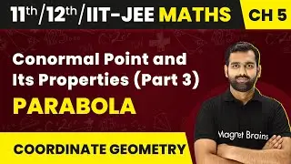 Conormal Point and Its Properties (Part 3) - Parabola | Maths | Class 11/12/IIT-JEE | 2024-25