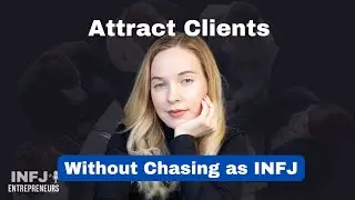 Quiet Strategies That Attract Clients (Without Chasing or Performing) | INFJ Entrepreneurs
