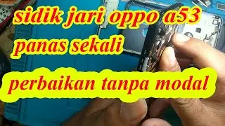 SIDIK JARI OPPO A53 TIDAK BERFUNGSI PANAS SEKALI TOMBOL SIDIK JARI, FINGERPRINT NOT WORKING OPPO A53