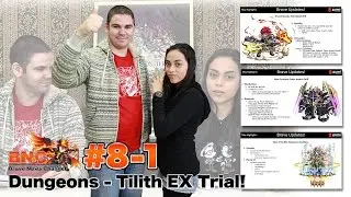 【ブレフロ】Part 1 : Dungeons - Tilith EX Trial!【BNC 】#8