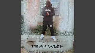 Trap WI$h
