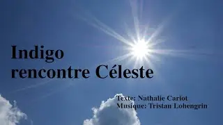 Indigo rencontre C&eacute;leste