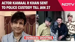 Oshiwara Shooting | Actor Kamaal R Khan Sent To Judicial Custody Till January 27