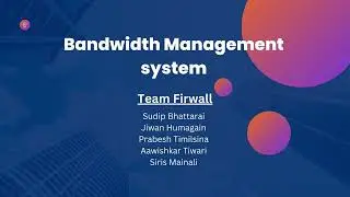 Bandwidth Management System | Team Firewall | COMP204 mini project