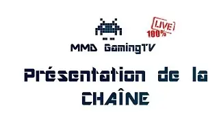 Pr&eacute;sentation de la cha&icirc;ne MMD GamingTV