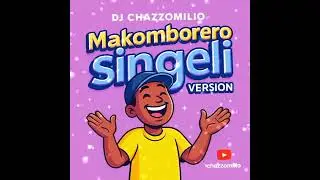Makombolelo – DJCHAZZO MILIOO (Singeri Power Beat)
