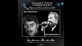 Məşədibaba & Ahmet Kaya-S&ouml;z&uuml;m şiirlerin m&uuml;kemmelidir. (Mix)