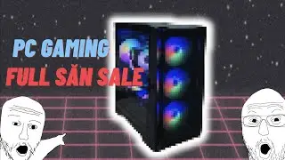 PC Gaming Sinh Vi&ecirc;n Build Th&igrave; C&oacute; 