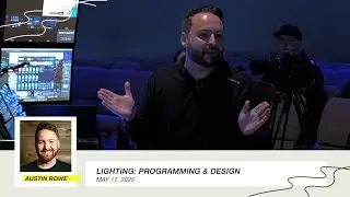Lighting Programming & Design Workshop: Session 2 with Austin Rowe