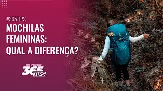 Qual a diferen&ccedil;a das mochilas femininas? | GEAR TIPS | Parte 148 de 365