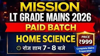 Mission LT Grade Mains 2026 | Paid Batch | Home Science Complete Mains Preparation