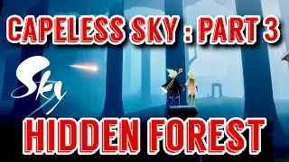 Capeless Sky Pt 3 : Finishing Hidden Forest Without a Cape | Sky: Children of the Light |Thy Sky Guy
