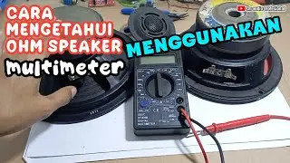 cara mengetahui ohm di speaker dengan multimeter||avo meter digital
