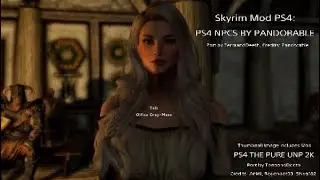 Skyrim Mod PS4: PS4 NPCS BY PANDORABLE Port by TerraandDeeth, Credits: Pandorable