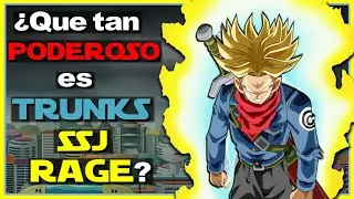 ¿Que tan PODEROSO es TRUNKS SSJ RAGE? Versión Anime